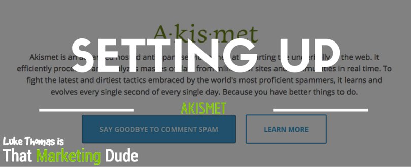 Stopping Spam With Akismet… Let’s Set It Up