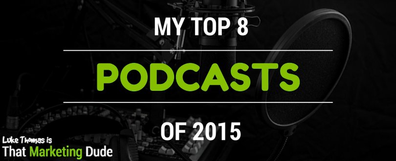 My Top 8 Business Podcasts of 2015