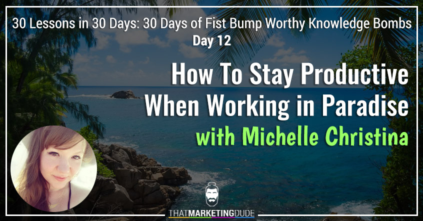 How To Stay Productive When You’re Working In Paradise
