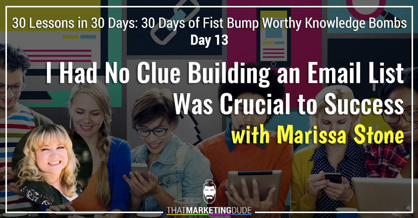I Had No Clue Building an Email List Was Crucial to Success – It’s the Whole Package That Counts